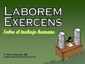 Sobre el trabajo humano P Vctor Pichardo SDB