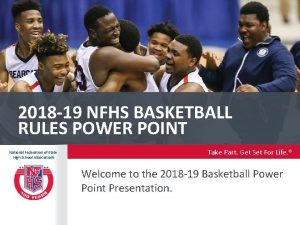 2018 19 NFHS BASKETBALL RULES POWER POINT National