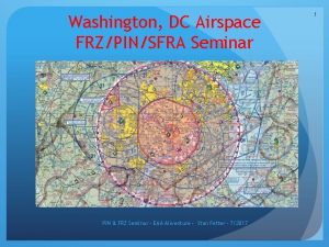 Washington DC Airspace FRZPINSFRA Seminar PIN FRZ Seminar