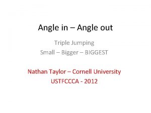 Angle in Angle out Triple Jumping Small Bigger