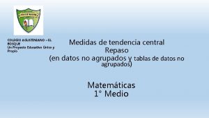 Medidas de tendencia central Repaso en datos no