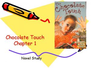 Chocolate Touch Chapter 1 Novel Study Chapter 1