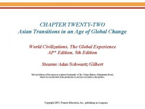 CHAPTER TWENTYTWO Asian Transitions in an Age of