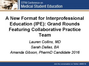 A New Format for Interprofessional Education IPE Grand