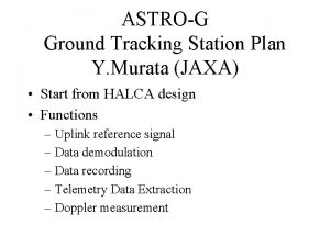 ASTROG Ground Tracking Station Plan Y Murata JAXA