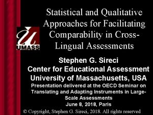 Statistical and Qualitative Approaches for Facilitating Comparability in
