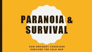 PARANOIA SURVIVAL HOW ORDINARY CANADIANS SURVIVED THE COLD