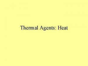Thermal Agents Heat Heat modalities Superficial Heat Skin