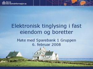 Elektronisk tinglysing i fast eiendom og boretter Mte