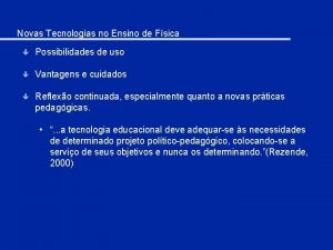 Novas Tecnologias no Ensino de Fsica Possibilidades de