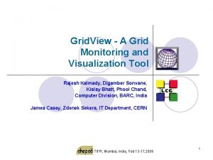 Grid View A Grid Monitoring and Visualization Tool