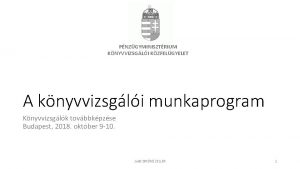 PNZGYMINISZTRIUM KNYVVIZSGLI KZFELGYELET A knyvvizsgli munkaprogram Knyvvizsglk tovbbkpzse