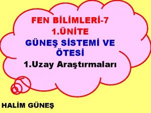 FEN BLMLER7 1 NTE GNE SSTEM VE TES