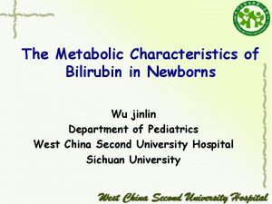 The Metabolic Characteristics of Bilirubin in Newborns Wu