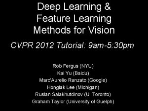Deep Learning Feature Learning Methods for Vision CVPR