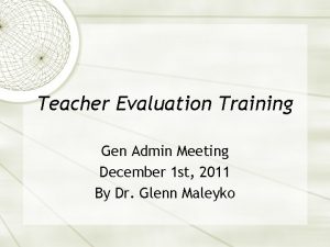 Teacher Evaluation Training Gen Admin Meeting December 1