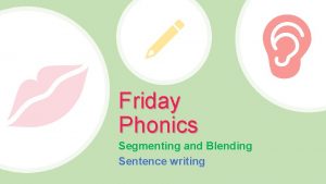 Friday Phonics Segmenting and Blending Sentence writing Nursery