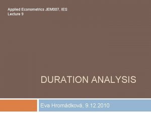 Applied Econometrics JEM 007 IES Lecture 9 DURATION