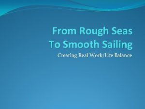 From Rough Seas To Smooth Sailing Creating Real