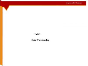 Unit 1 Data Warehousing Introduction to Data Warehousing