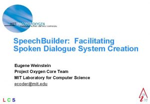 Speech Builder Facilitating Spoken Dialogue System Creation Eugene