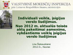 Individuali veikla sigijus verslo liudijimus Nuo 2012 m