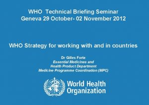 WHO Technical Briefing Seminar Geneva 29 October 02