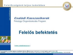 Felelssgnk teljes tudatban Csaldi Kasszasikerek Pnzgyi ngondoskods Program