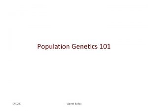 Population Genetics 101 CSE 280 Vineet Bafna Personalized