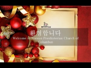 Welcome to Korean Presbyterian Church of Columbus 2019