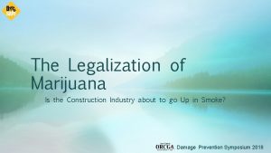 The Legalization of Marijuana Is the Construction Industry