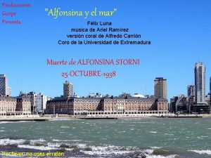 Producciones Gonpe Presenta Alfonsina y el mar Flix