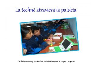 La techn atraviesa la paideia Zaida Montenegro Instituto