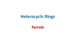 Heterocyclic Rings Pyrrole Importance of Pyrroles Porphyrin Haem