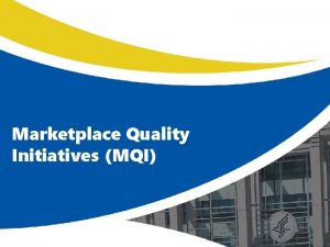 Marketplace Quality Initiatives MQI Agenda Qualified Health Plan