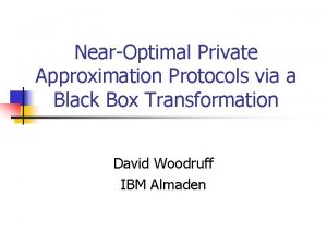 NearOptimal Private Approximation Protocols via a Black Box