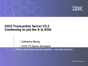 CICS Transaction Server V 3 2 Continuing to