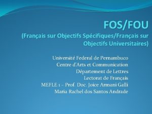 FOSFOU Franais sur Objectifs SpcifiquesFranais sur Objectifs Universitaires