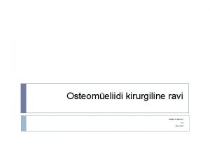 Osteomeliidi kirurgiline ravi Natalja Semjonova Ja Mari Kuub