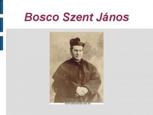 Bosco Szent Jnos lete Szegny csaldban szletett 1815