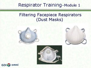 Respirator TrainingModule 1 Filtering Facepiece Respirators Dust Masks