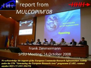 report from MULCOPIM 08 Frank Zimmermann SPSU Meeting