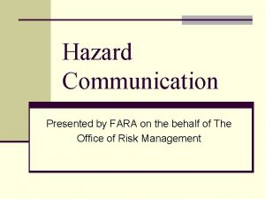 Hazard Communication Presented by FARA on the behalf