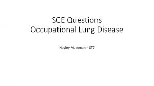 SCE Questions Occupational Lung Disease Hayley Mainman ST