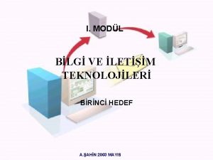 I MODL BLG VE LETM TEKNOLOJLER BRNC HEDEF