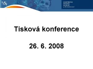 Tiskov konference 26 6 2008 Smrem k otevenmu
