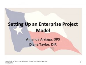 Setting Up an Enterprise Project Model Amanda Arriaga