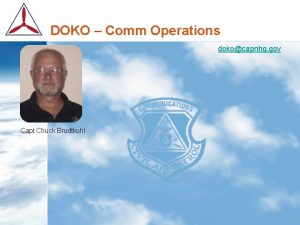 DOKO Comm Operations dokocapnhq gov Capt Chuck Brudtkuhl