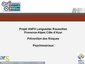 Projet ANFH Languedoc Roussillon ProvenceAlpes Cte dAzur Prvention