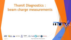 Thom X Diagnostics beam charge measurements diagnostic Vincent